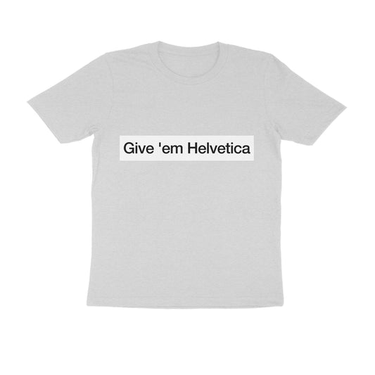 Give them Helvetica Tshirt